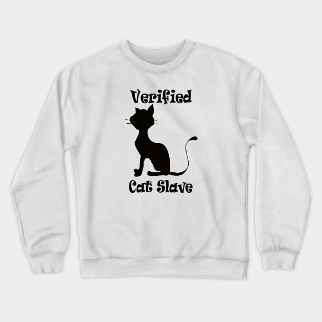 Funny Cat Lovers Verified Slave Meme Crewneck Sweatshirt by PlanetMonkey